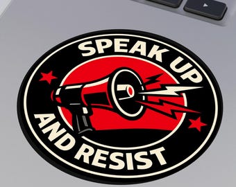 Speak Up and Resist Sticker / Protest Badge