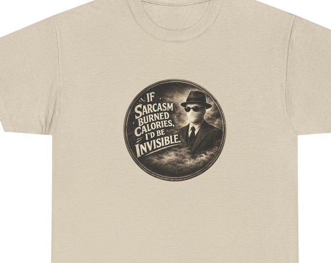 Vintage Sarcasm T-Shirt / If Sarcasm Burned Calories Id Be Invisible / 1930s Horror Style Graphic