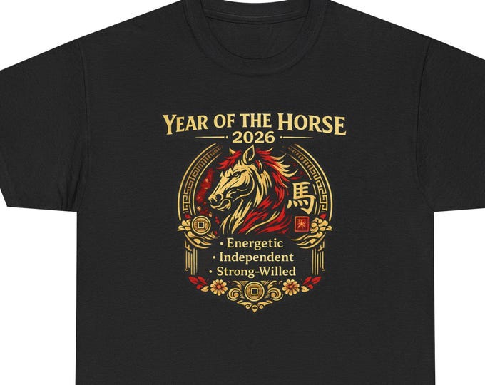 2026 Year of the Horse Tee | Energetic Independent Strong-Willed Horse T-Shirt