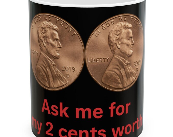 Two Cents Worth Mug | Funny Penny Design Ceramic Mug