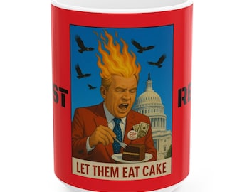 Let Them Eat Cake Political Mug, Congress Resistance Drinkware, Activist Protest Ceramic Cup