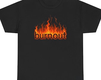 Burnout T-Shirt | fire graphic tee, burnout typography