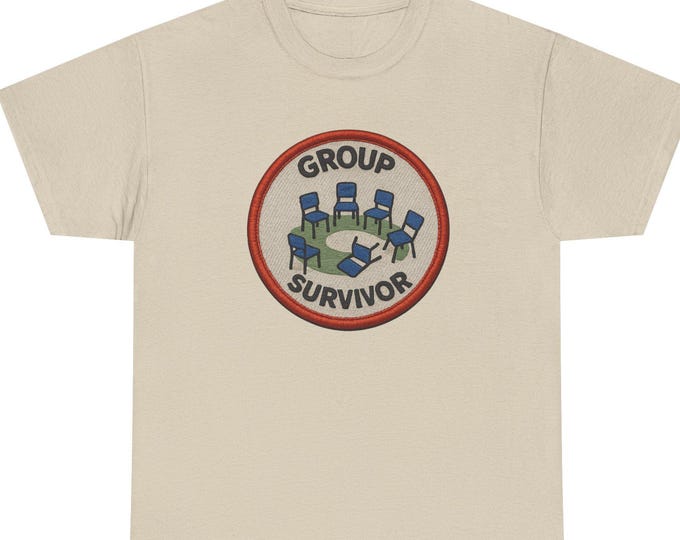 Group Survivor T-Shirt / Embroidered Badge / Funny Therapy Group Humor