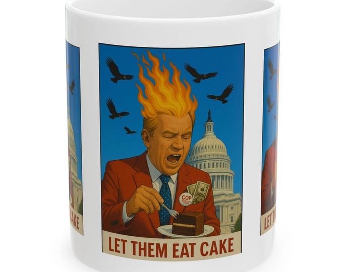 Let Them Eat Cake Mug, Political Humor Coffee Cup