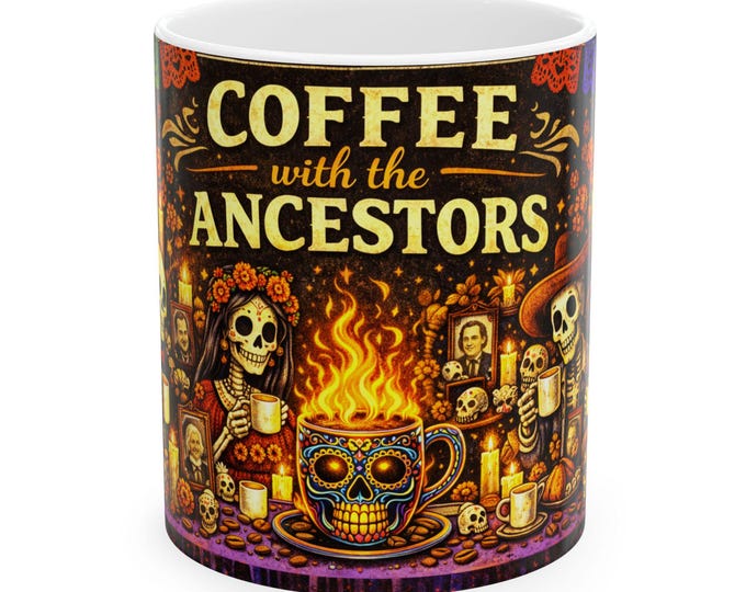 Coffee with Ancestors Mug | Dia de los Muertos Skull Coffee Cup