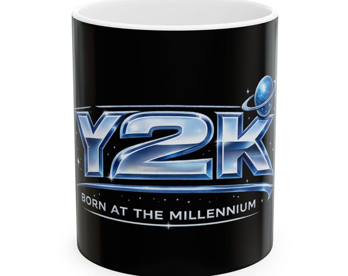 Y2K Mug | Born in the 2000's  Coffee Cup for Gifts