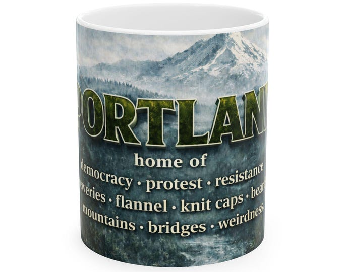 Portland Coffee Mug: Pacific Northwest, Protest & Weirdness