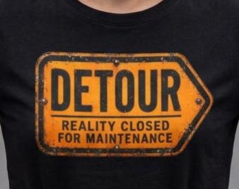 Reality Closed for Maintenance T-Shirt – Sarcastic Detour Humor