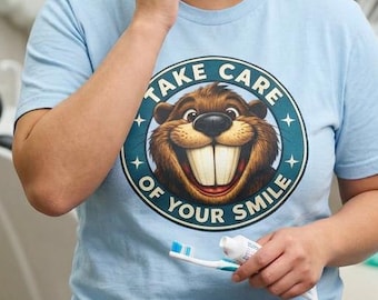 Take Care of Your Smile T-Shirt – Funny Dental Beaver Badge