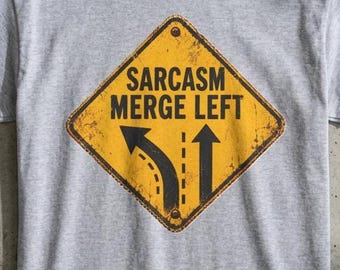 Sarcasm Merge Left T-Shirt – Dry Humor Graphic Tee