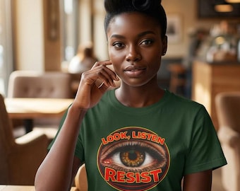 Look, Listen, Resist Eye Tee | Protest slogan shirt