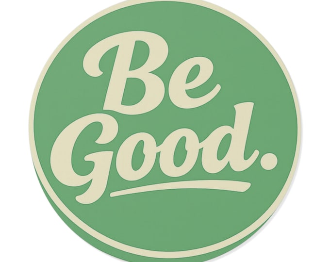 Be Good Sticker | Vinyl Motivational Label