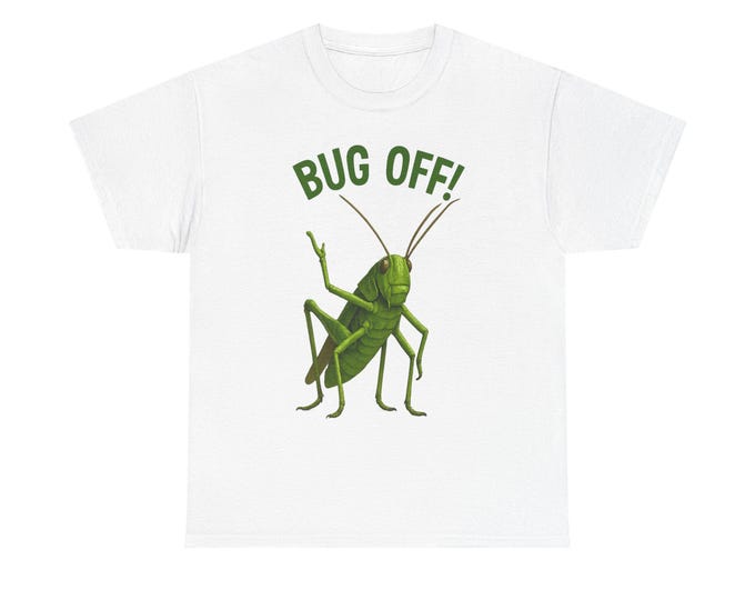 Bug Off! Grasshopper Tee | Funny Insect Illustration, Nature Shirt