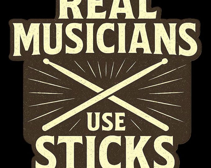 Drummers Motto Real Musicians Use Sticks T-Shirt | Drumstick Drummer Tee