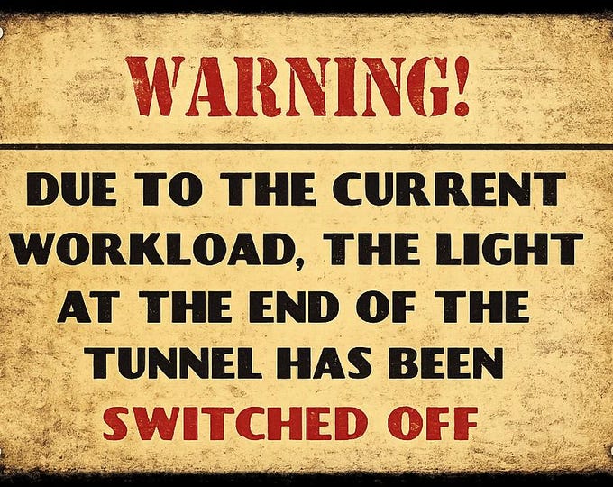 Warning Sign T-Shirt / Light at the End of the Tunnel Switched Off  Funny  Humor