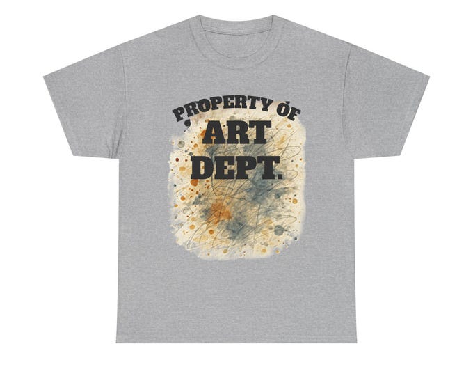 Art School Artists Tee Property of Art Dept Messy /  Funny Unisex T-Shirt