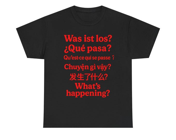 Multilingual 'What's Happening?' Graphic Tee