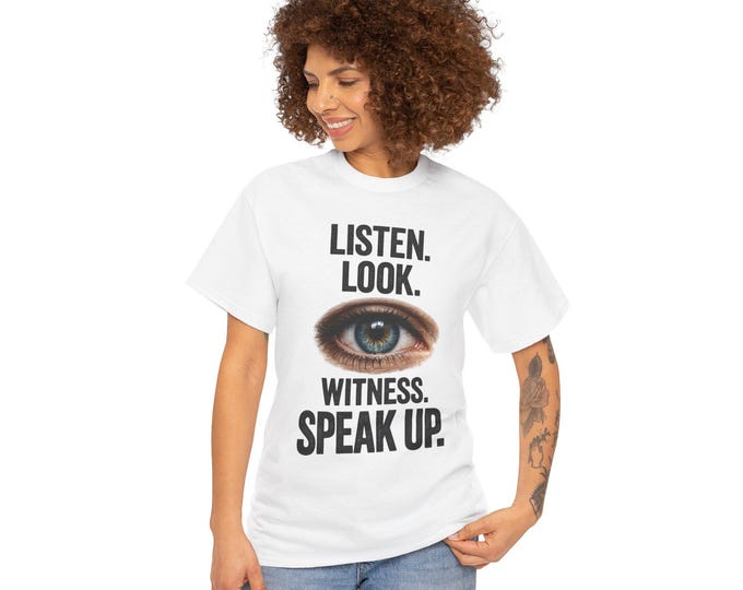 Witness Speak Up Shirt / Protest Eye T-Shirt / Activist Statement Tee /Social Awareness Graphic Shirt