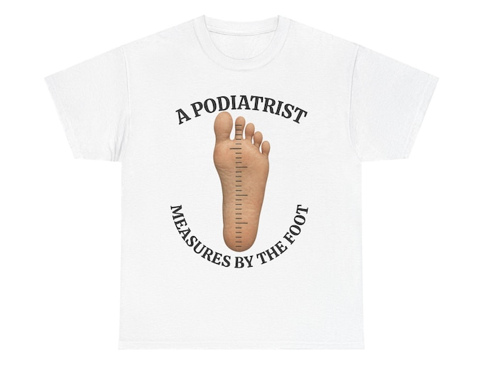 Podiatrist Humor T-Shirt | Foot Ruler Pun for Doctors