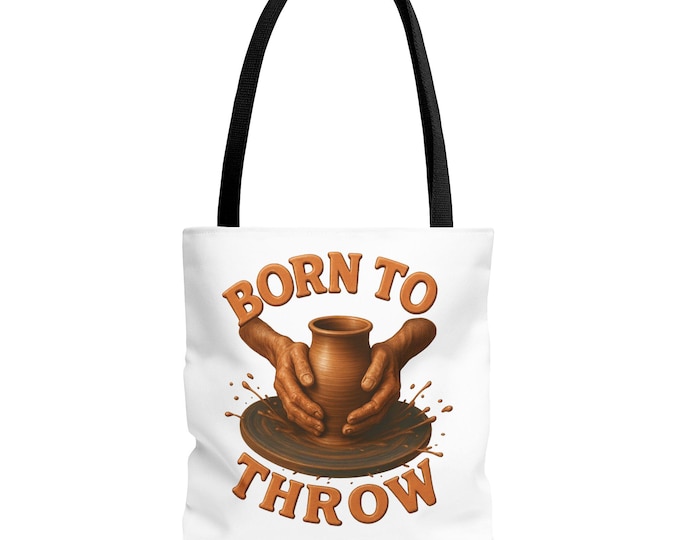 Born to Throw Pottery Tote Bag | Ceramic Artist Gift