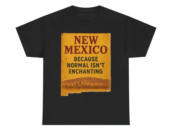 New Mexico Because Normal Isn't Enchanting T-Shirt | Vintage Land of Enchantment Poster