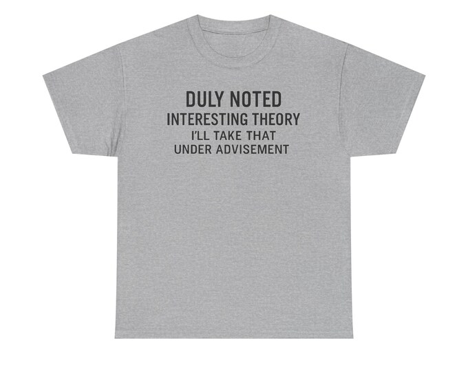 Snarky Sarcasm Tee: Duly Noted Humorous Typography Shirt