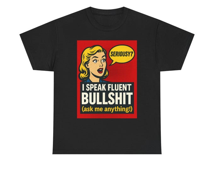 I Speak Fluent Bullsh*t Tee | Retro Pop Art Woman, Sarcastic Saying