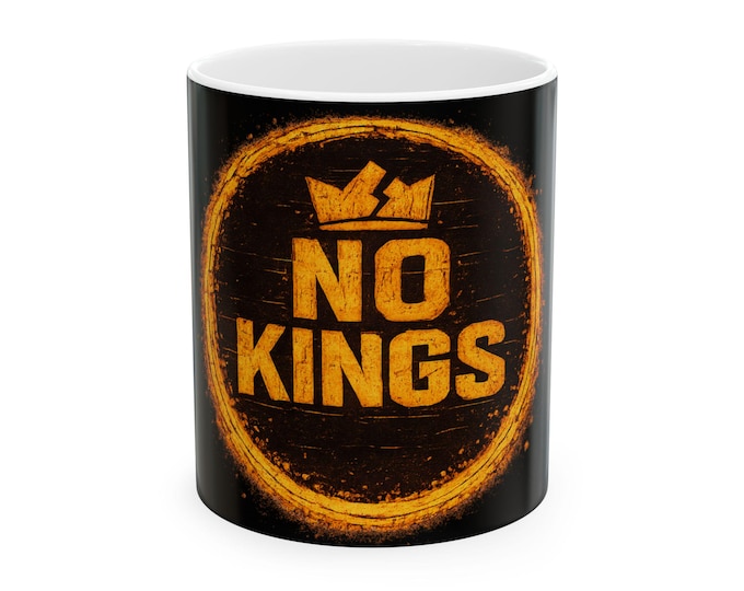 No Kings MUG| Protest Coffee Mug, 11oz 15oz