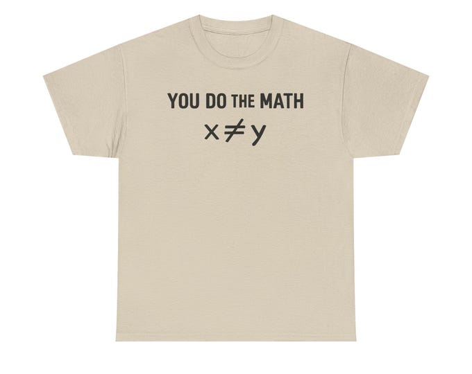 You Do the Math T-Shirt | Math Humor Tee