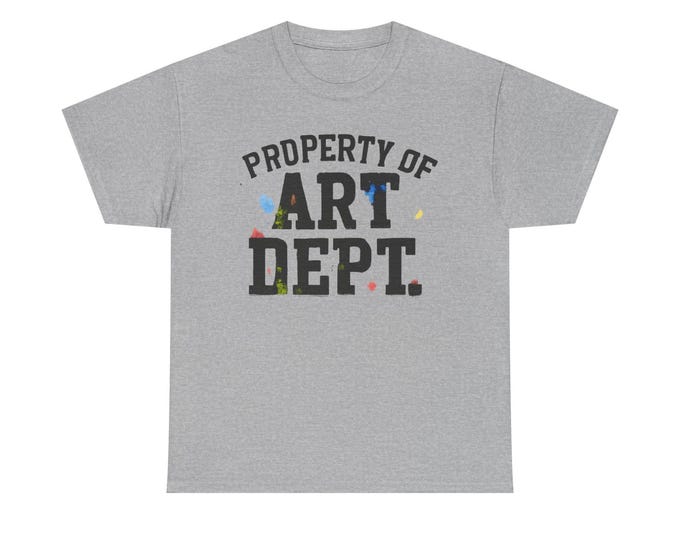 Property of Art Dept. T-Shirt | Paint Splatter Artist Tee