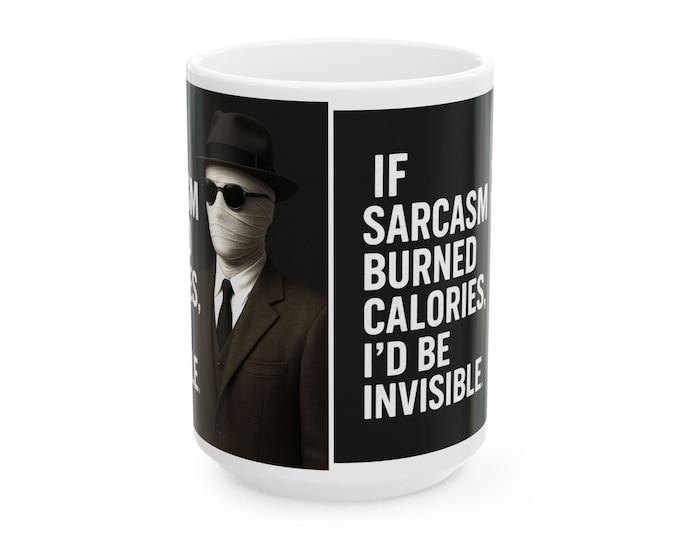 Sarcasm I'd Be Invisible Mug | Funny Sarcastic Quote Ceramic Mug