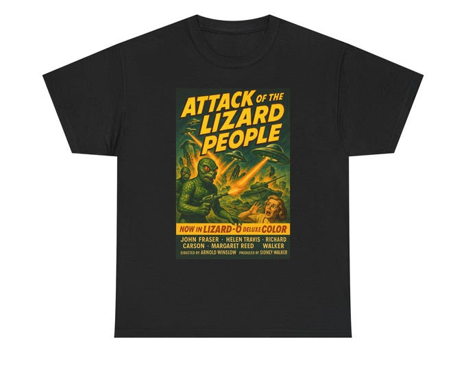 Attack of the Lizard People T-Shirt | Retro Sci-Fi Movie Poster Tee/ Slo Totally Funny so it could be real