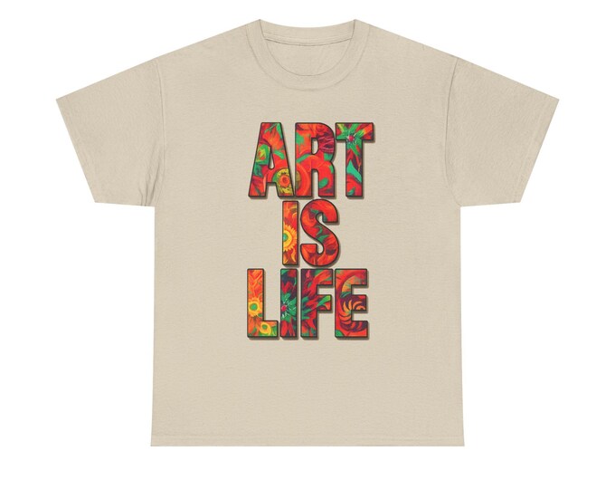 Art Is Life T-Shirt | Creative Artist Designer Maker Inspiration Tee
