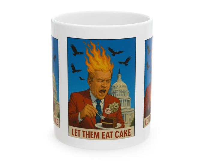 Let Them Eat Cake Mug, Political Humor Coffee Cup