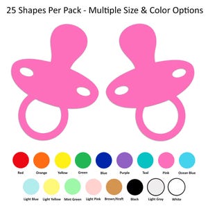 May include: Two pink pacifier shapes, 25 per pack, in multiple sizes and colors.  The colors include red, orange, yellow, green, blue, purple, teal, pink, ocean blue, light blue, light yellow, mint green, light pink, brown/kraft, black, light gray, and white.