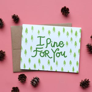 I Pine For You Single card or pack of 4 Hand Illustrated, Watercolor, Calligraphy Valentines Card image 1