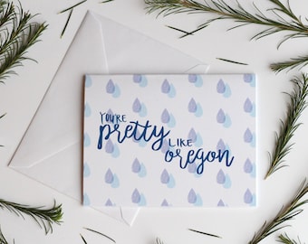You're Pretty Like Oregon | Single Card or Pack of 4 | Hand Illustrated Valentines Thinking of You Cards