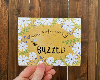 You Make Me Feel Buzzed -  | Single card or Pack of 4 or 8 | Hand Illustrated, Calligraphy, Save the Bees, Valentines Card