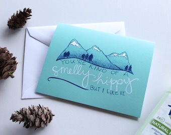 You're Kind of a Smelly Hippy, But I like It | Single card or pack of 4 | Hand Illustrated Valentines Just Because Compliment Card