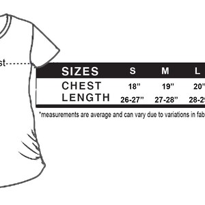 May include: A size chart for a women's t-shirt with measurements in inches. The chart shows the chest and length measurements for sizes S, M, L, XL, and 2XL. The text at the bottom of the chart reads "measurements are average and can vary due to variations in fabrics and making process."