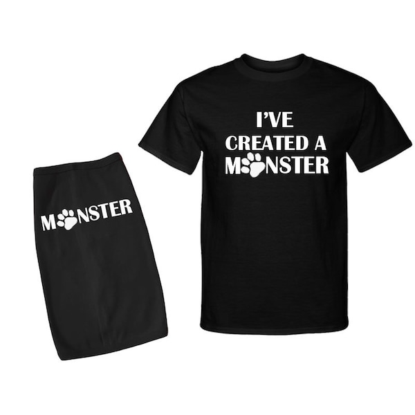 Matching Dog and Owner Tshirts - I've Created A Monster Cute Father's Day Gift, Fun Halloween Outfit, Puppy Gift Set, Mothers Day Gift