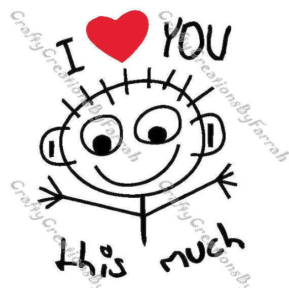 I Love You This Much Hand Drawn SVG PNG Digital File Child's