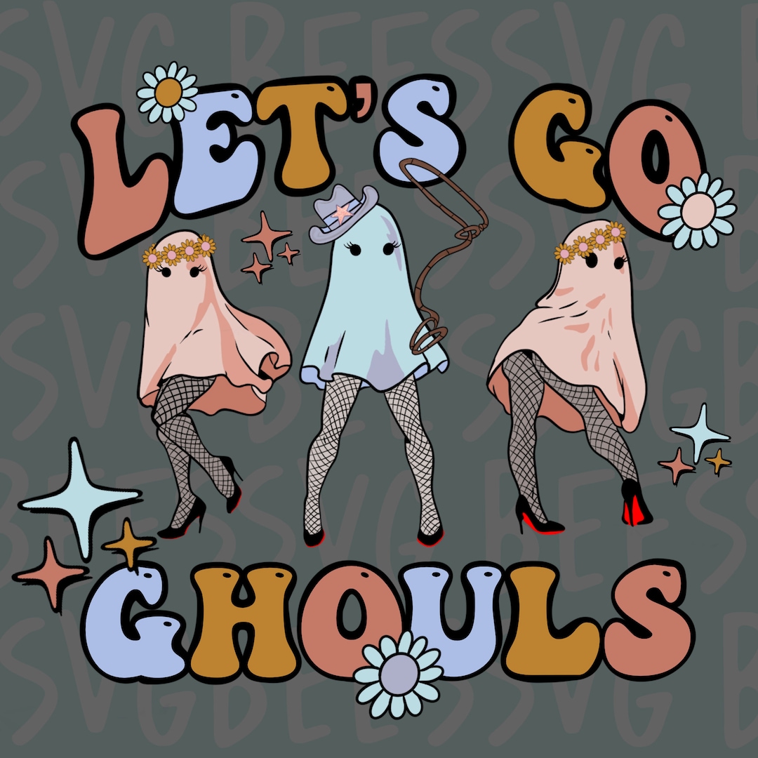 Lets Go Girls Lets Go Ghouls Lets Ghoul Girls Ghost Funny - Etsy