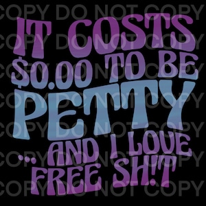 Sarcastique drôle ça coûte 0,00 dollars pour être mesquin et j’adore la sublimation numérique gratuite de merde numérique PNG