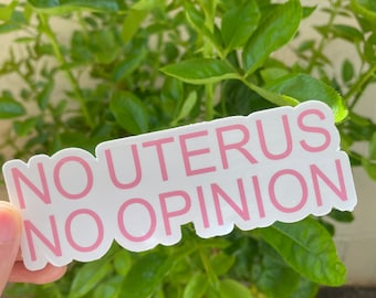 No Uterus No Opinion Sticker | Friends Sticker | Feminism Sticker | Sticker for Laptop | Sticker for Water Bottle | Women&#39;s Rights