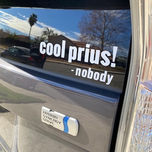 Cool Prius Decal | Decal for Car | Decal for Laptop | Funny Decal