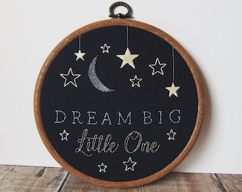 Dream Big Little One, Space Nursery Decor, Moon and Stars Nursery Wall Art, New Baby Gift, Childrens Room Decor, Embroidery Hoop Art