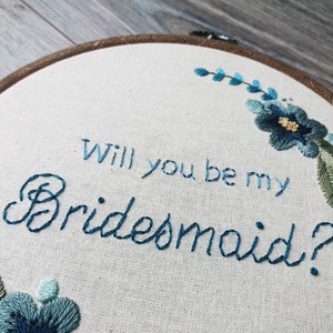 Bridesmaid Gift, Bridesmaid Proposal Gift, Bridal Party Gift, Maid of Honour Gift, Will You Be My Bridesmaid, Embroidery Hoop Art image 7