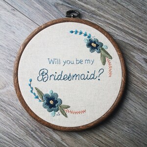 Bridesmaid Gift, Bridesmaid Proposal Gift, Bridal Party Gift, Maid of Honour Gift, Will You Be My Bridesmaid, Embroidery Hoop Art image 3