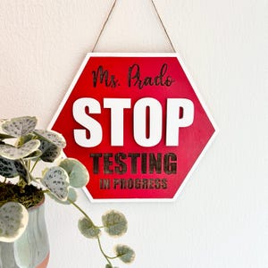 Personalized Testing In Progress Door Sign - Teacher Stop Sign